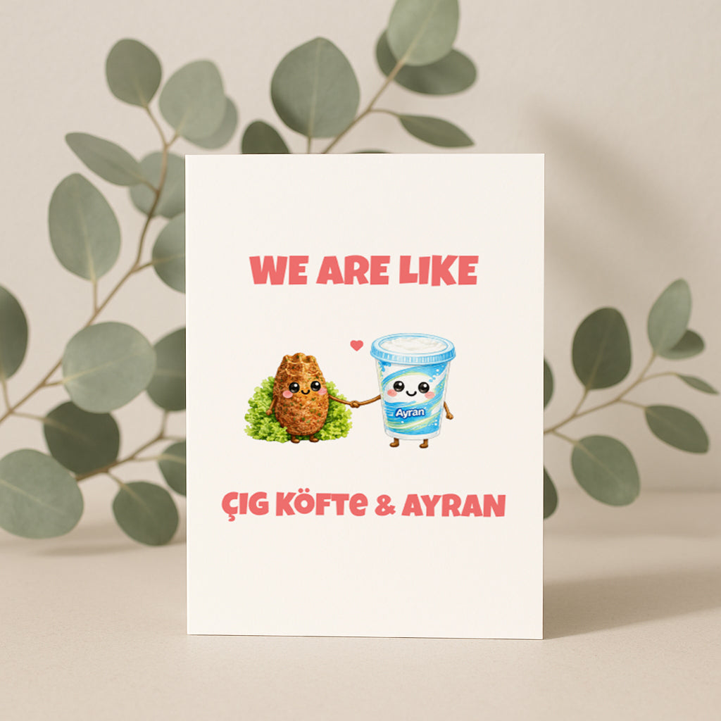 We Are Like Cigköfte Ayran Grußkarte | Romantische türkische Liebeskarte