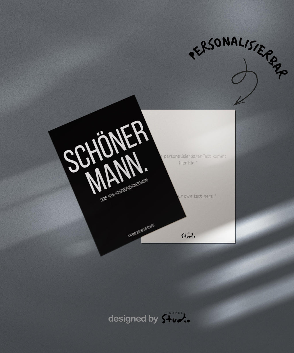 Minimalistische Grußkarte mit schwarzem Hintergrund und weißer Typografie. Der Text „Schöner Mann.“ steht groß im Mittelpunkt, ergänzt durch humorvolle Zeilen wie „Sehr, sehr schöööööööner Mann!“ und „Atemberaubend schön.“ Das klare Design wirkt modern, frech und selbstbewusst. Ideal als witzige Grußkarte für Partner, Freund, Ehemann oder Crush, perfekt für Geburtstage, Valentinstag, Jahrestage oder als charmantes Kompliment zwischendurch.