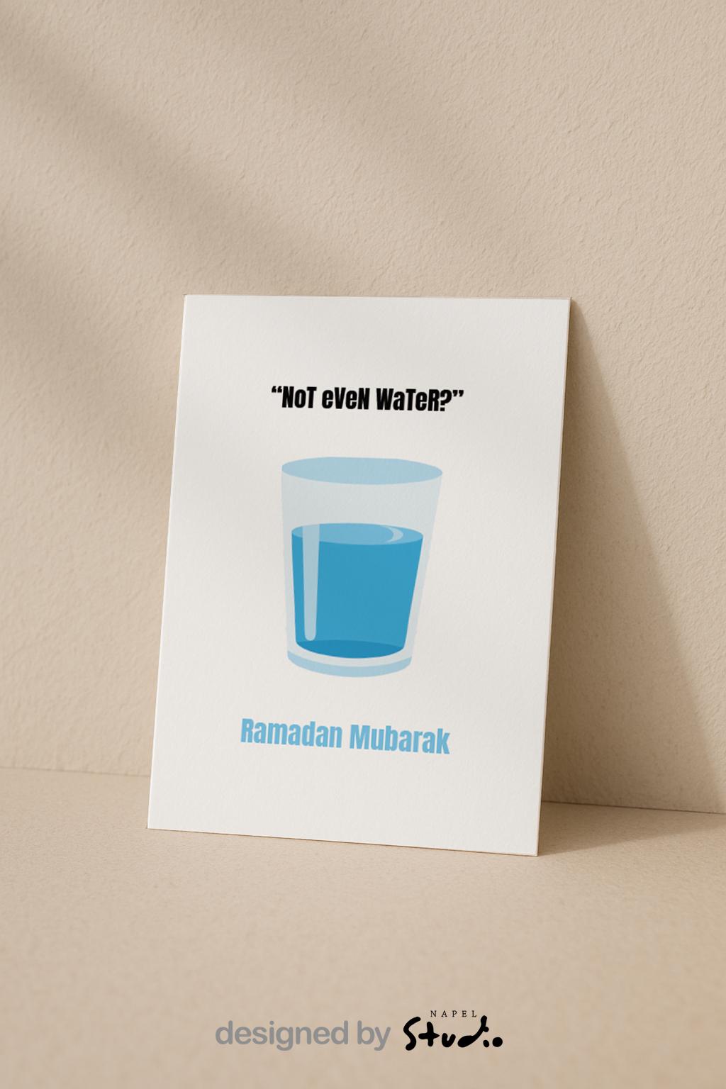 Minimalistische Grußkarte mit einem Glas Wasser und dem Text „Not even water?“ sowie „Ramadan Mubarak“. Die Karte kombiniert Humor mit einer respektvollen Ramadan-Botschaft und eignet sich ideal als moderne Grußkarte für Freunde, Familie oder Kollegen während des Fastenmonats.