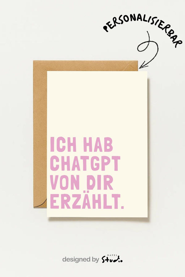 Chatgpt , Ich Hab Chatgpt Von Dir Erzählt, Humor , Witzige Für Freunde, Moderne Spaßkarte