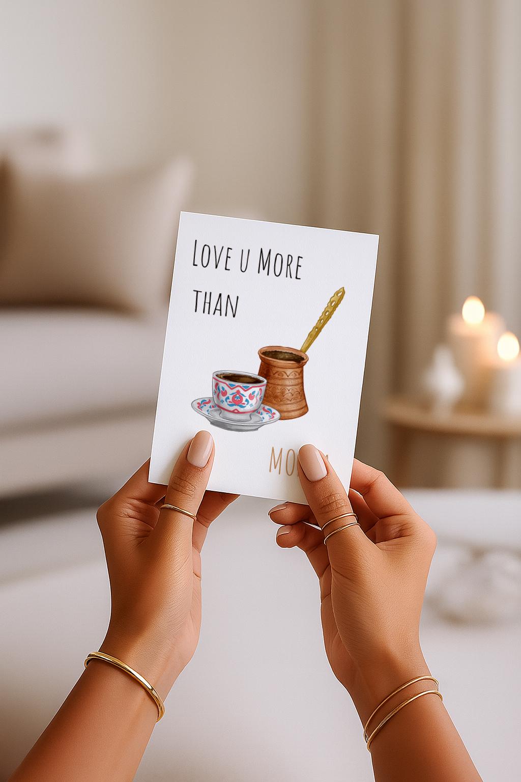 Love U More Than Mokka Grußkarte | Lustige türkische Kaffee Liebeskarte