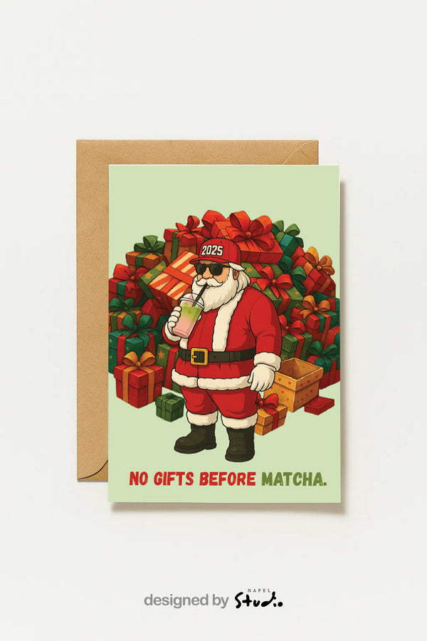 Funny Santa Christmas 2025 No Gifts Before Matcha Lustige Weihnachtskarte Mit Santa & Geschenken Matcha Lover
