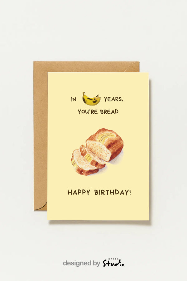 In Banana Years You're Bread Humorvolle Geburtstagskarte