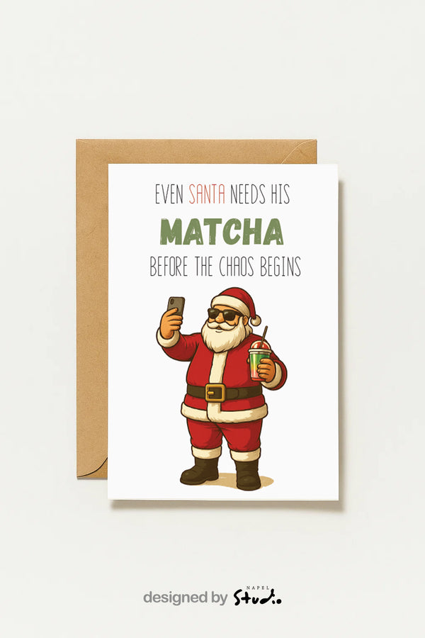 Funny Matcha Christmas Lustige Weihnachtskarte Mit Santa Even Santa Needs His Matcha Weihnachtsgruß Für Matcha