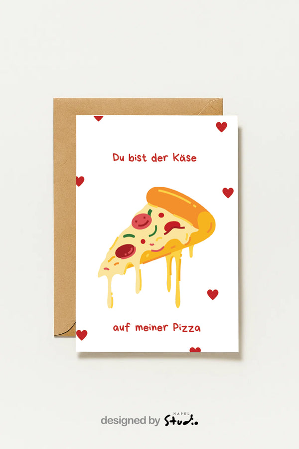 Postkarte Du Bist Der Käse Auf Meiner Pizza Humorvolle